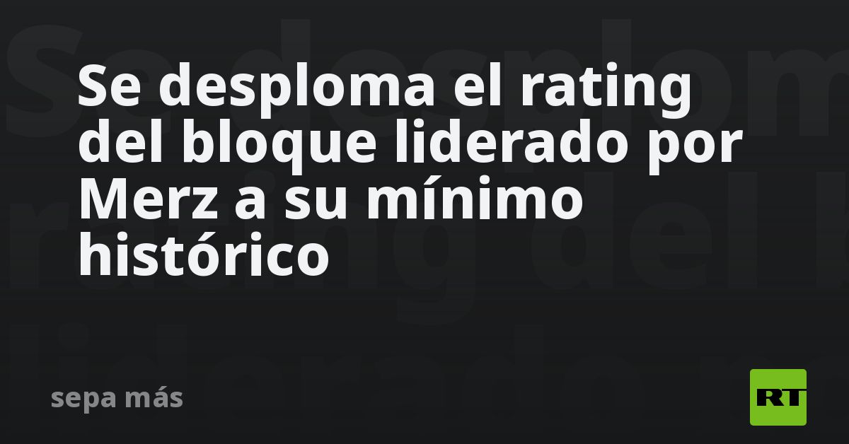 Se desploma el rating del bloque liderado por Merz a su mínimo histórico